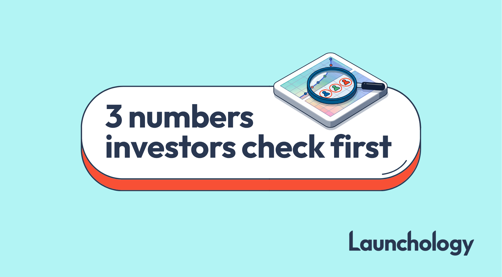 The 3 numbers investors check first in your financial model